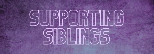 Supporting Siblings